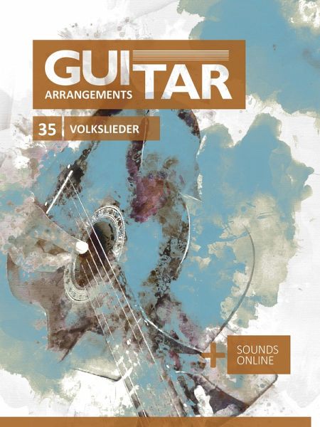 Guitar Arrangements - 35 Volkslieder (eBook, ePUB) Guitar Arrangements - 35 Volkslieder (eBook, ePUB)