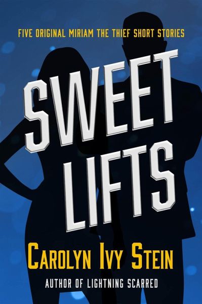 Sweet Lifts (The Adventures of Miriam the Thief) (eBook, ePUB)