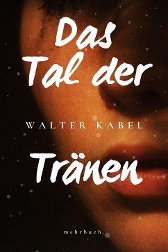 Das Tal der Tränen (eBook, ePUB) - Kabel, Walther