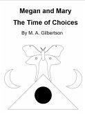 Megan and Mary The Time of Choices (M&M Saga, #3) (eBook, ePUB)
