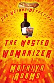 The Wasted Womanizer (The Hot Dog Detective (A Denver Detective Cozy Mystery), #23) (eBook, ePUB)