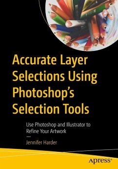 Accurate Layer Selections Using Photoshop's Selection Tools (eBook, PDF) - Harder, Jennifer