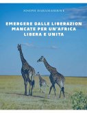 Emergere dalle liberazioni mancate per un'Africa libera e unita (eBook, ePUB)