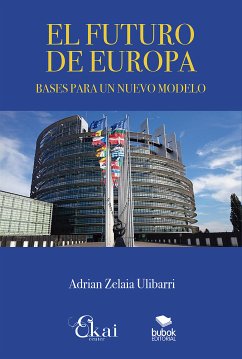 El futuro de Europa (eBook, ePUB) - Zelaia Ulibarri, Adrian