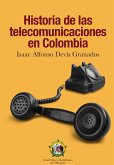 Historia de las telecomunicaciones en Colombia (eBook, PDF)
