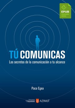 Tú comunicas (eBook, ePUB) - Egea, Paco