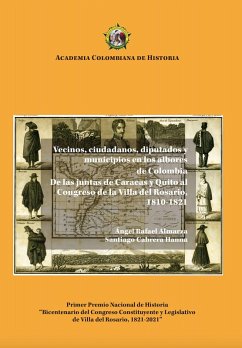 Cover Vecinos, ciudadanos, diputados y municipios en los albores de Colombia. (eBook, PDF)