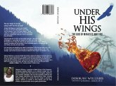 UNDER HIS WINGS GOD OF MIRACLES AND FIRE (eBook, ePUB)