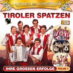 Legenden Der Volksmusik-Ihre Großen Erfolge - Tiroler Spatzen