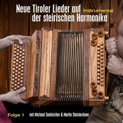 Neue Tiroler Lieder A D Steiri Harmonika Folge 1 - Michael Seekirchner/Martin Steinlechner