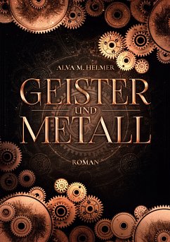 Geister und Metall (eBook, ePUB) - Helmer, Alva M.