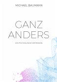 Ganz anders - Ein psychologischer Roman (eBook, ePUB)