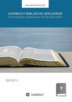 Lehrbuch Biblische Seelsorge (eBook, ePUB) - Antholzer, Roland