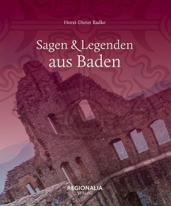 Sagen und Legenden aus Baden - Radke, Horst-Dieter