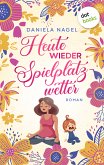 Heute wieder Spielplatzwetter / Kita-Connection Bd.2 (eBook, ePUB)