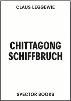 Chittagong Shipwreck - Leggewie, Claus