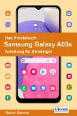Das Praxisbuch Samsung Galaxy A03s - Anleitung für Einsteiger