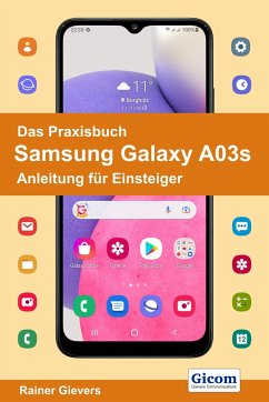 Das Praxisbuch Samsung Galaxy A03s - Anleitung für Einsteiger - Gievers, Rainer