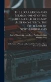 The Regulations and Establishment of the Household of Henry Algernon Percy, the Fifth Earl of Northumberland [microform]