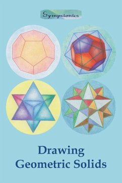 Drawing Geometric Solids: How to Draw Polyhedra from Platonic Solids to Star-Shaped Stellated Dodecahedrons - Design, Sympsionics
