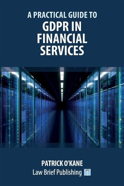 A Practical Guide to GDPR in Financial Services - O'Kane, Patrick