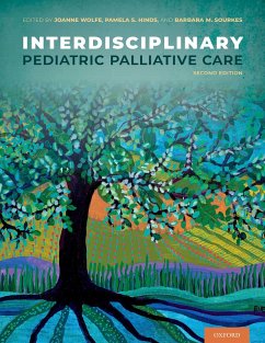 Interdisciplinary Pediatric Palliative Care (eBook, ePUB) - Wolfe, Joanne; Hinds, Pamela S.; Sourkes, Barbara M.