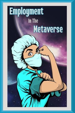 Employment in the Metaverse: Will Better Immersion and Collaboration Increase Productivity? (MFI Series1, #32) (eBook, ePUB) - King, Joshua