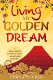 Living My Golden Dream (eBook, ePUB)