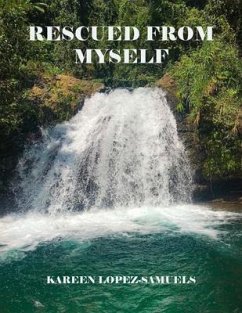 Rescued From Myself (eBook, ePUB) - Lopez-Samuels, Kareen