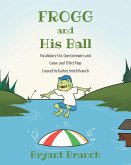 Frogg and His Ball (eBook, ePUB)