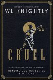 Cruel (Bending Justice, #1) (eBook, ePUB)