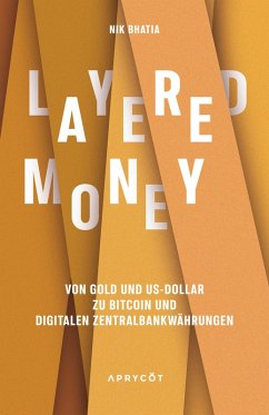 Layered Money (eBook, ePUB) - Bhatia, Nik