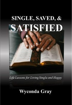 Single, Saved, and Satisfied (eBook, ePUB) - Gray, Wyconda