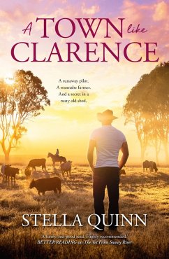 Cover A Town Like Clarence: feel-good and funny romance where a runaway pilot meets a wannabe farmer - new from the bestselling author of THE VET FROM SN (eBook, ePUB)