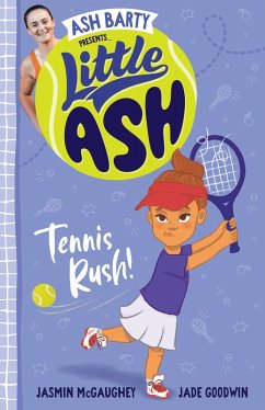 Little Ash Tennis Rush! (eBook, ePUB) - Barty, Ash; McGaughey, Jasmin
