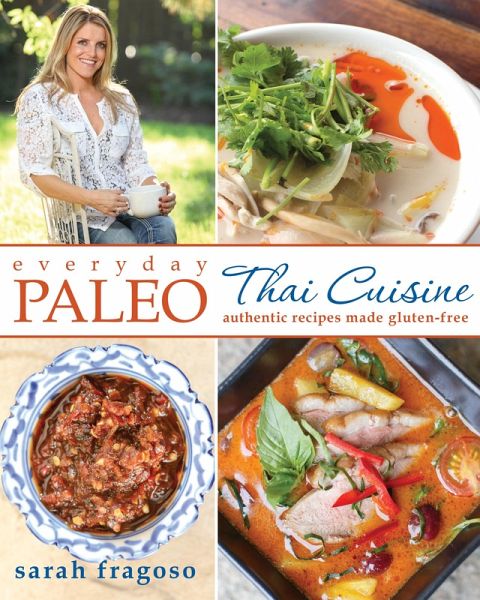 Everyday Paleo: Thai Cuisine (eBook, ePUB)