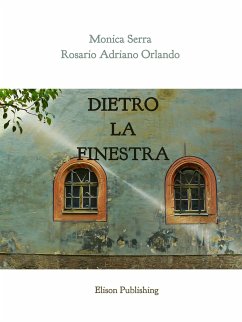 Dietro la finestra (eBook, ePUB) - Adriano Orlando, Rosario