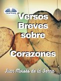 Versos Breves Sobre Corazones (eBook, ePUB)