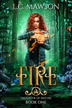 Fire (Daughter of Nature, #1) (eBook, ePUB) - Mawson, L. C.