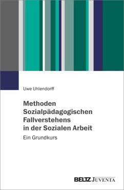 Methoden Sozialpädagogischen Fallverstehens in der Sozialen Arbeit (eBook, PDF) - Uhlendorff, Uwe