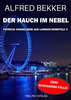 Der Hauch im Nebel: Patricia Vanhelsing aus London ermittelt Band 3. Zwei mysteriöse Fälle (eBook, ePUB) - Bekker, Alfred