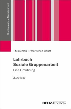 Lehrbuch Soziale Gruppenarbeit (eBook, PDF) - Simon, Titus; Wendt, Peter-Ulrich