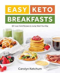 Easy Keto Breakfasts (eBook, ePUB) - Ketchum, Carolyn