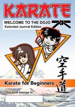 WELCOME TO THE DOJO - KARATE FOR BEGINNERS - Fagerroos, Marko