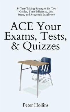 ACE Your Exams, Tests, & Quizzes - Hollins, Peter