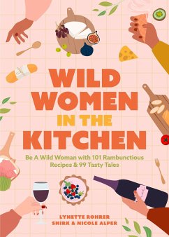 Wild Women in the Kitchen - Alper, Nicole; Rohrer Shirk, Lynette