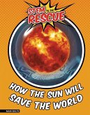 How the Sun Will Save the World