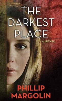The Darkest Place: A Robin Lockwood Novel - Margolin, Phillip