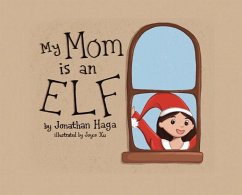 My Mom is an Elf! - Haga, Jonathan