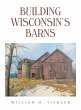 Building Wisconsin's Barns - Bild 1